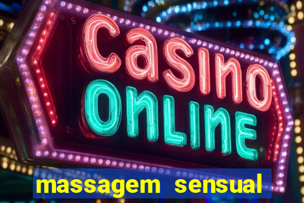 massagem sensual novo hamburgo